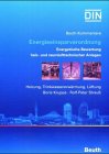 Energieeinsparverordnung. Mit CD-ROM: Energetische Bewertung heiz- und raumlufttechnischer Anlagen. Heizung, Trinkwassererwärmung, Lüftung. Kommentar zu DIN V 4701-10 und Beiblatt 1