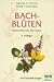 Bachblüten. Gesundheit für die Seele. by Aljoscha A. Schwarz, Ronald P. Schweppe