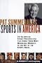 Pat Summerall's Sports in America: 32 Celebrated Sports Personalities Talk About Their Most Memorable Moments in and Out of the Sports Arena