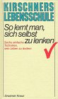 Produkt-Bild: Kirschners Lebensschule, Bd.2, So lernt man, sich selbst zu lenken