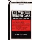 The Winter Murder Case: a Philo Vance Story: Otto Penzler's Classic American Mystery Library
