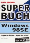 Superbuch Windows 98 SE. Super im Inhalt - Super im Preis. Viel Wissen für wenig Geld