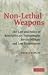 Book Non-Lethal Weapons: The Law and Policy of Revolutionary Technologies for the Military and Law Enforcement