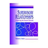 Supervisory Relationships: Exploring the Human Element