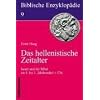 Biblische Enzyklop�die: Das hellenistische Zeitalter: Israel und die Bibel im 4. bis 1. Jahrhundert v. Chr: Bd. 9