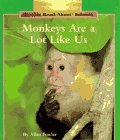 Monkeys Are a Lot Like Us (Rookie Read-About Science)