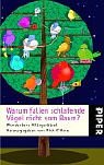 Produkt-Bild: Warum fallen schlafende V&ouml;gel nicht vom Baum? Wunderbare Alltagsr&auml;tsel