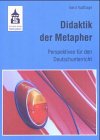 Didaktik der Metapher: Perspektiven f&uuml;r den Deutschunterricht - Gerd Katthage