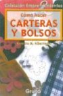 Como hacer carteras y bolsos/ How to Make Wallets and Pocketbooks (Spanish Edition)