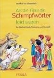 Als die Tiere die Schimpfwörter leid waren: Ein Stück mit Musik, Pantomime und Akrobatik. Musical für Kinder von 7 bis 11 Jahren