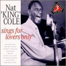 Sings for Lovers Only by Nat King Cole