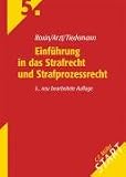 Einf&uuml;hrung in das Strafrecht und Strafprozessrecht: Einf&uuml;hrung in das Strafrecht und Strafproze&szlig;recht (Start ins Rechtsgebiet) - Claus Roxin, Gunther Arzt, Klaus Tiedemann