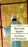 Reise nach �gypten: Geschichten f�rs Handgep�ck - 