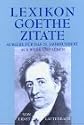 Lexikon - Goethe - Zitate: Auslese für das 21. Jahrhundert. Aus Leben und Werk