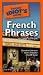 Book The Pocket Idiot's Guide to French Phrases, 2nd Edition (The Pocket Idiot's Guide)