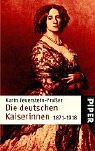 Die Deutschen Kaiserinnen 1871-1918 - Karin Feuerstein-Pra�er