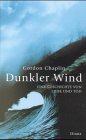 Dunkler Wind - Eine Geschichte von Liebe und Tod - Gordon Chaplin