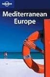 Mediterranean Europe (Lonely Planet Mediterranean Europe) - Duncan Garwood, Fiona Adams, Carolyn Bain