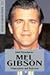 Adolf Heinzlmeier �Mel Gibson. Schauspieler und Regisseur.�