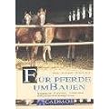 F�r Pferde umbauen: Artgerecht - Preiswert - Umsetzbar. Stallsysteme und Haltungsformen