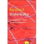 Kursbuch Medienkultur. Die maßgeblichen Theorien von Brecht bis Baudrillard (Taschenbuch)