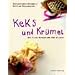 Keks und Kr�mel. Die Back-Werkstatt f�r Kinder
