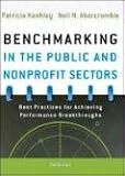 Benchmarking in the Public and Nonprofit Sectors: Best Practices for Achieving Performance Breakthroughs