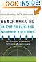 Benchmarking in the Public and Nonprofit Sectors: Best Practices for Achieving Performance Breakthroughs (JOSSEY-BASS PUBLIC ADMINISTRATION SERIES)