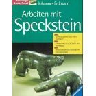 Arbeiten mit Speckstein - Johannes Erdmann