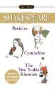 Pericles/Cymbeline/The Two Noble Kinsmen (Signet Classic Shakespeare)