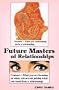 Future Masters of Relationships