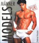 M&auml;nnermodels pur - Tr&auml;ume, Jobs und Agenturen - Dietmar Kreutzer