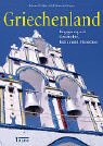 Griechenland. Begegnung mit Geschichte, Kultur und Menschen - Klaus Gallas