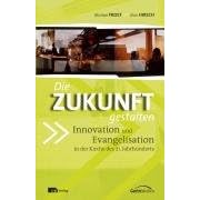 Die Zukunft gestalten: Innovation und Evangelisation in der Kirche des 21. Jahrhunderts