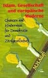 Islam, Gesellschaft und europäische Moderne.