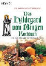 cover of Das Hildegard-von-Bingen - Kochbuch. Die besten Rezepte der Hildegard-Küche.