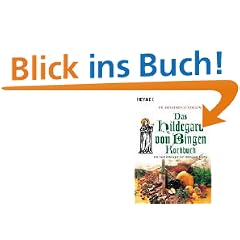 Das Hildegard-von-Bingen - Kochbuch. Die besten Rezepte der Hildegard-K�che.