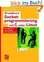 Grundkurs Socketprogrammierung mit C unter Linux: So entwickeln Sie schlanke Web-Applikationen