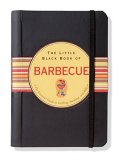The Little Black Book of Barbecue: The Essential Guide To Grilling, Smoking, and BBQ