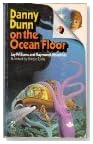 Danny Dunn on the Ocean Floor (the fifth novel in the Danny Dunn series of juvenile science fiction/adventure books written by Raymond Abrashkin and Jay Williams)