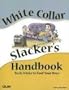 White Collar Slacker's Handbook