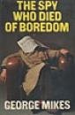 The spy who died of boredom : a novel