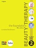 Beauty Therapy - the Foundations: The Official Guide to Level 2 (Habia City & Guilds)