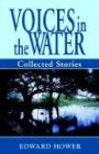 Voices in the Water: Collected Stories