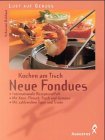 Kochen am Tisch. Neue Fondues