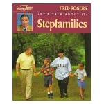 Let's Talk About It: Stepfamiles (Rogers, Fred. Let's Talk About It.) book cover