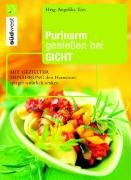 Produkt-Bild: Purinarm genie&szlig;en bei Gicht: Mit gezielter Ern&auml;hrung den Harns&auml;urespiegel nat&uuml;rlich senken