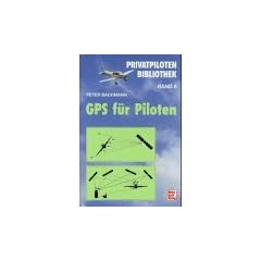 Privatpiloten Bibliothek, Band 8: GPS f�r Piloten