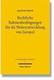 Rechtliche Rahmenbedingungen für die Weiterentwicklung von Europol: Perspektiven im EU-Vertrag und in der Verfassung von Europa