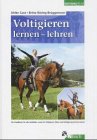 Voltigieren, lernen, lehren: Ein Handbuch f&uuml;r alle Ausbilder sowie Voltigierer, Eltern und Voltigiersportinteressierte - Ulrike Gast, Britta R&uuml;sing-Br&uuml;ggemann